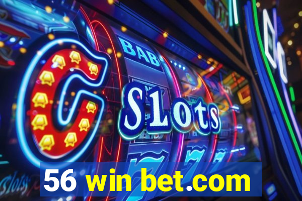 56 win bet.com